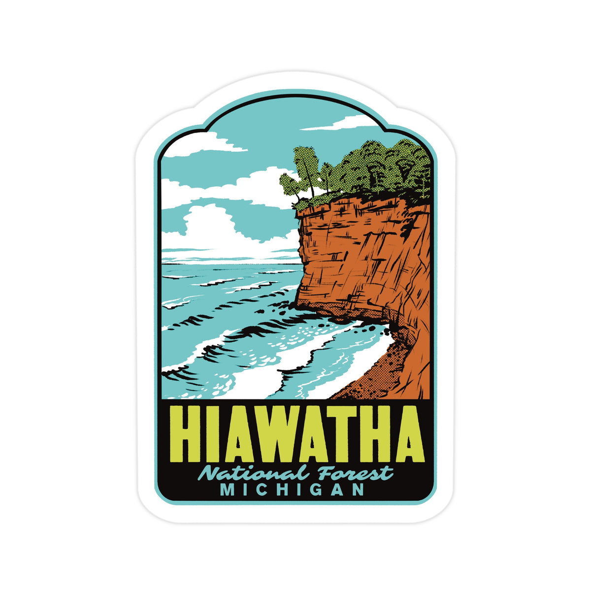 A die-cut sticker featuring a retro-style illustration of Hiawatha National Forest in Michigan, with turquoise water, white waves, green trees, and a brown-orange cliff under a light blue sky. The words 'HIAWATHA National Forest MICHIGAN' appear in yellow and teal at the bottom.